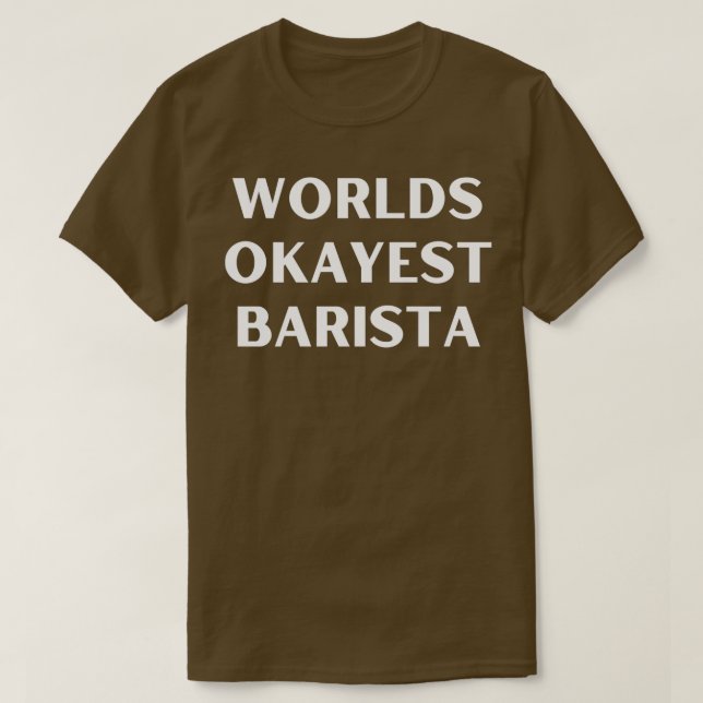 Camiseta Barista mundial de okayest 1 (Diseño del anverso)