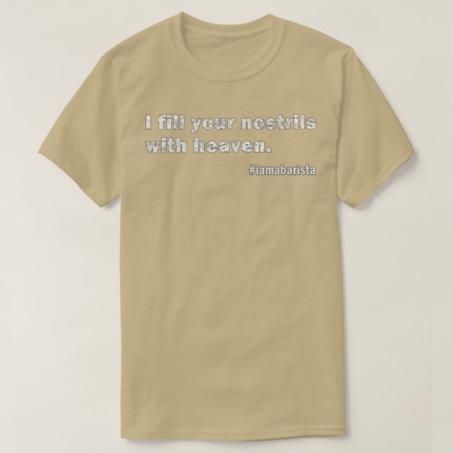 Camiseta Barista relleno tus fosas nasales con el cielo (Diseño del anverso)