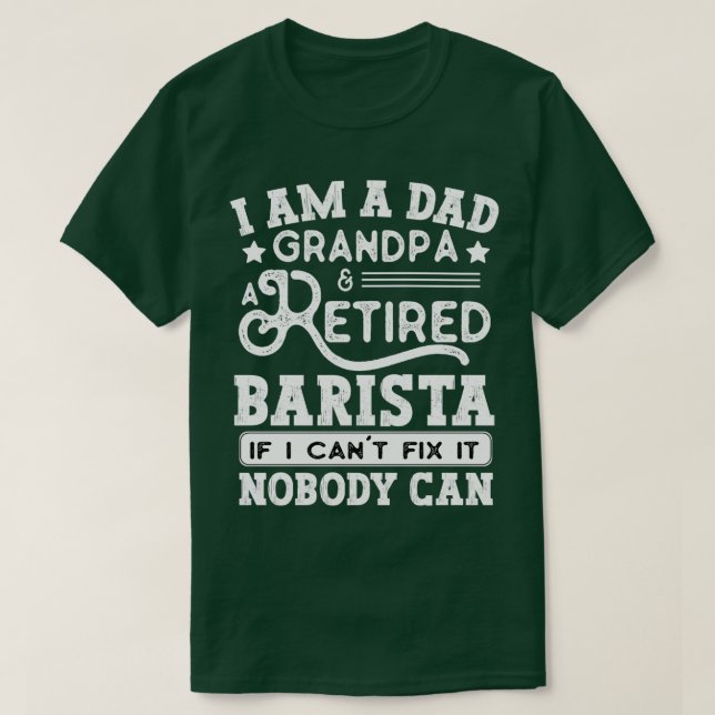 Camiseta Barista retirado gracioso dice que papá retirado s (Diseño del anverso)
