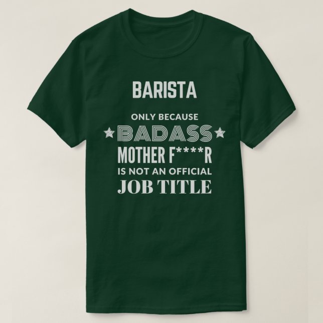 Camiseta Barista Solo Porque Badass No Es Un Título De Trab (Diseño del anverso)