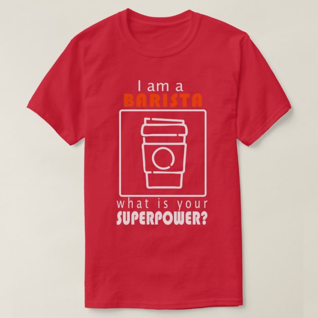 Camiseta Barista super poder Yo soy BARISTA ¿Cuál es tu su (Diseño del anverso)
