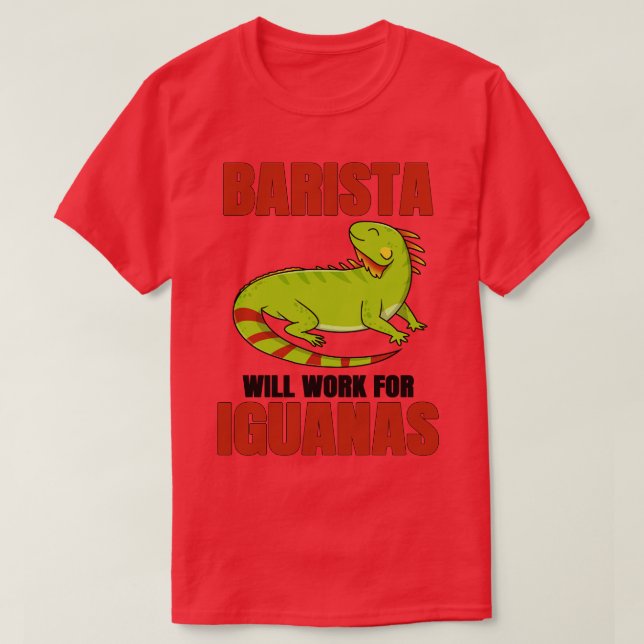 Camiseta Barista Trabajará Para Iguanas (Diseño del anverso)