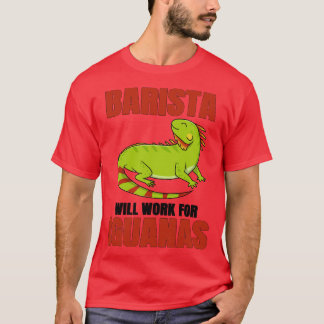 Camiseta Barista Trabajará Para Iguanas