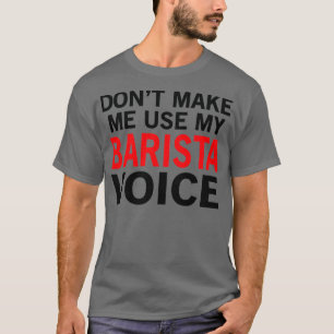 Camiseta Barista Voice Funny Waitress Dice