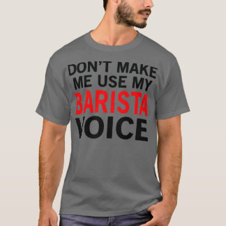 Camiseta Barista Voice Funny Waitress Dice