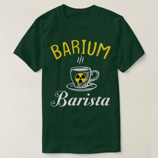 Camiseta Barium Barista Funny Radiología Radiología Radiólo (Diseño del anverso)
