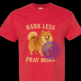 Camiseta Bark Less Pray More Edición 2 (sonrisa) - Cristian