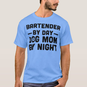Camiseta Barman By Day Dog Mom By Night