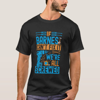 Camiseta Barnes el divertido. Si Barnes no puede arreglarlo