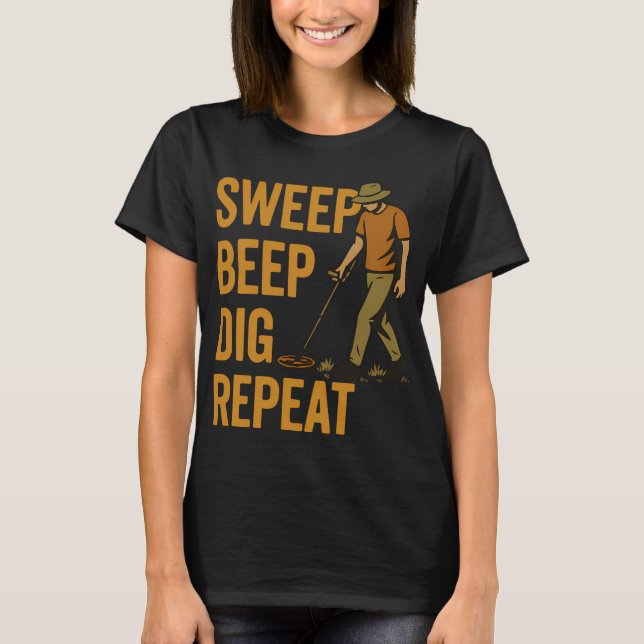 Camiseta Barrer Pitido Excavar Repetir Diversión Detectando (Anverso)