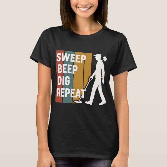 Camiseta Barrer Pitido Excavar Repetir Diversión Detectando (Anverso)