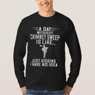 Camiseta Barrido de chimenea un día sin prueba de barrido d