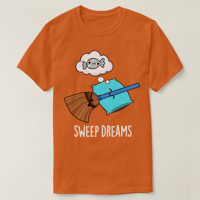 Camiseta Barrido Sueños Cute Broom Pun (Diseño del anverso)