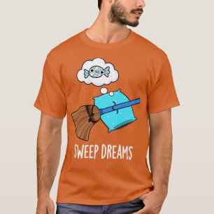 Camiseta Barrido Sueños Cute Broom Pun