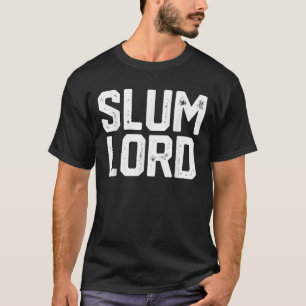 Camiseta Barrio de barriada Lord Slumlord Funny Landlord Ga