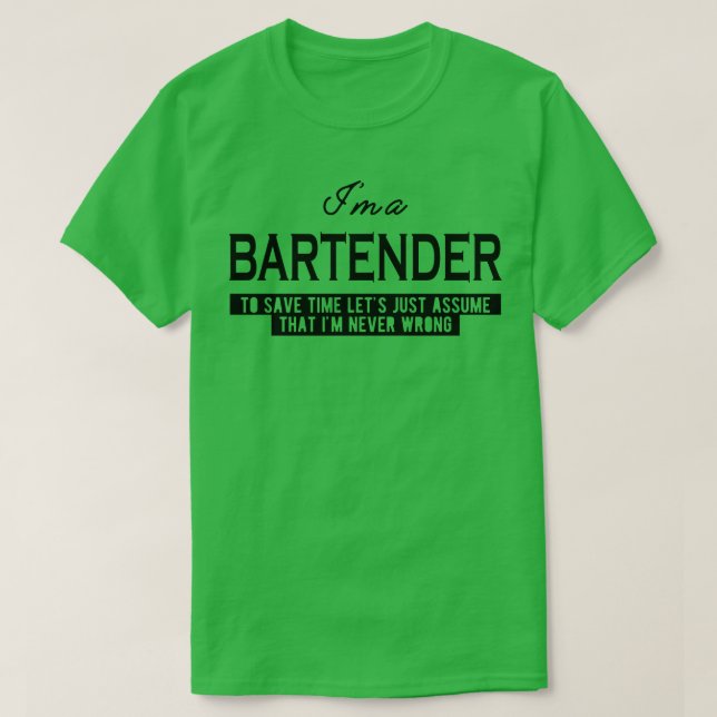 Camiseta Bartender asumamos que nunca me equivoco (Diseño del anverso)