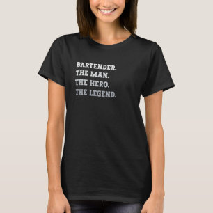 Camiseta Bartender El Hombre El Héroe El Barman De La Leyen