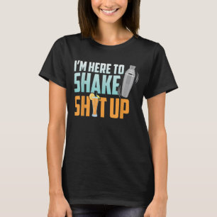 Camiseta Bartender Estoy Aquí Para Agitar El Cóctel De Al