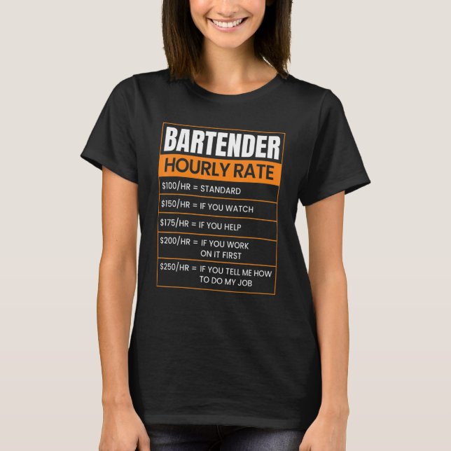 Camiseta Bartender Hourly rate Funny Job Title Profession W (Anverso)