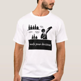 Camiseta Bartender I toma decisiones