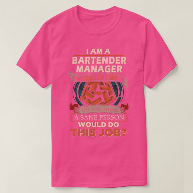 Camiseta Bartender Manager Sane Person Job Gift Item (Diseño del anverso)