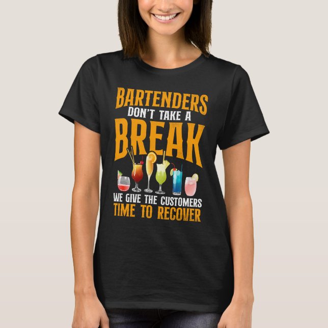 Camiseta Bartender Mixologist Bartenders Don't Take A Break (Anverso)
