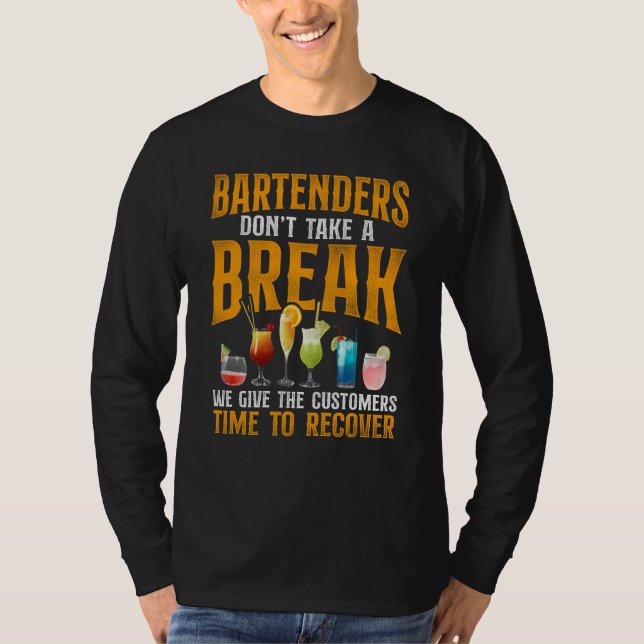 Camiseta Bartender Mixologist Bartenders Don't Take A Break (Anverso)