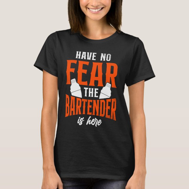 Camiseta Bartender Mixologist Have No Fear The Bartender Is (Anverso)