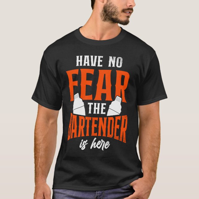 Camiseta Bartender Mixologist Have No Fear The Bartender Is (Anverso)