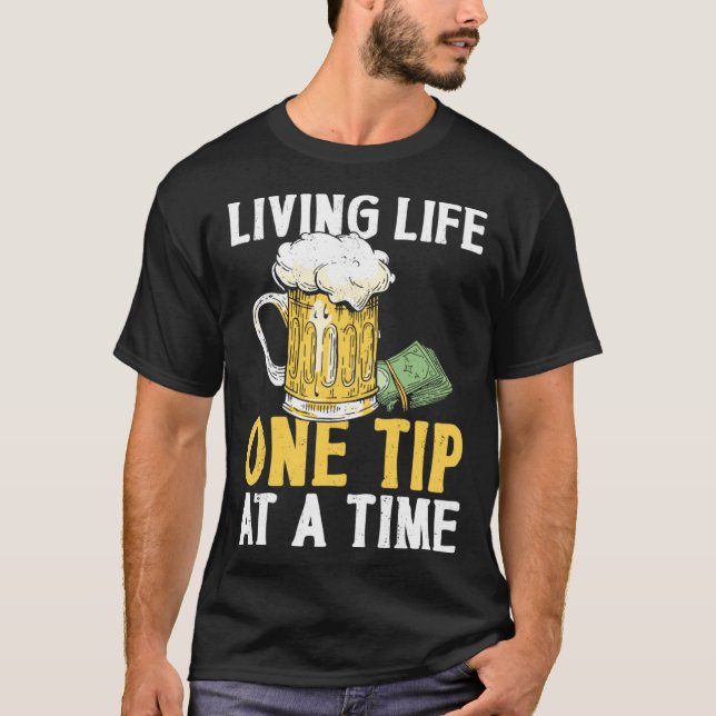 Camiseta Bartender Mixologist Living Life One Tip At A Time (Anverso)