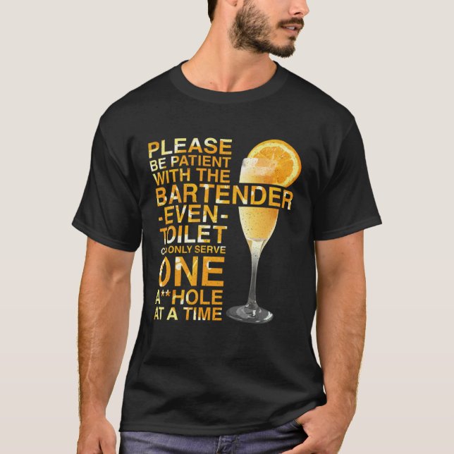 Camiseta Bartender Mixologist Please Be Patient With The Ba (Anverso)
