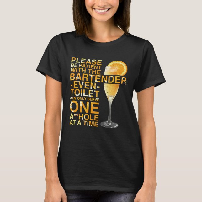 Camiseta Bartender Mixologist Please Be Patient With The Ba (Anverso)