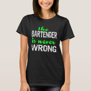 Camiseta Bartender nunca es un atuendo de barman incorrecto