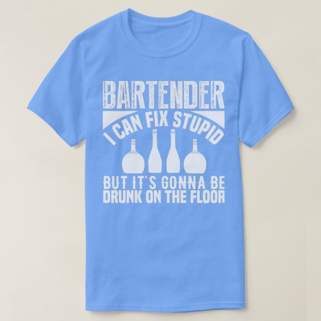 Camiseta bartender puedo arreglar estupideces, pero itx27 v (Diseño del anverso)
