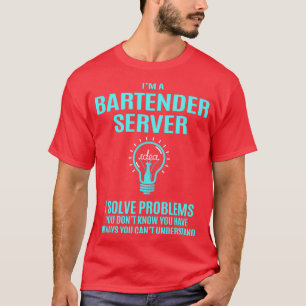 Camiseta Bartender Server Bartender Server I resuelve probl