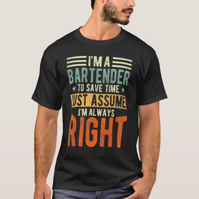 Camiseta Bartender siempre tengo razón Bartender (Anverso)