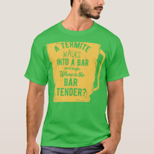 Camiseta Bartender Termite Bar Pun Fiesta Diseño 3