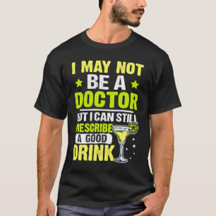 Camiseta Bartender Todavía Puedo Prescribir Una Buena Bebid
