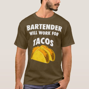 Camiseta Bartender trabajará para tacos 2