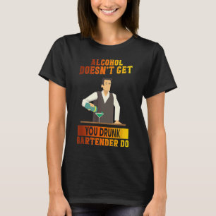 Camiseta Bartender Wine No Te Consigue Un Gráfico Borracho