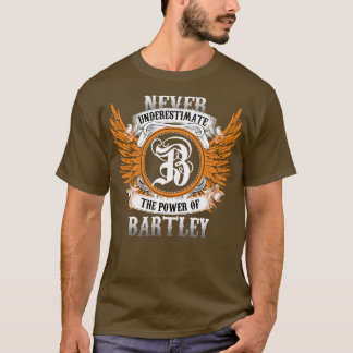 Camiseta Bartley Name Shirt Nunca Subestima El Poder O