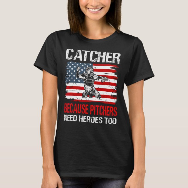 Camiseta Baseball Catcher because Pitchers need Heros too (Anverso)