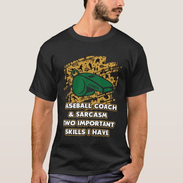 Camiseta Baseball Coach and Sarcasm  Trainer Humor Training (Anverso)