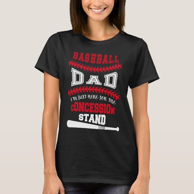 Camiseta Baseball Dad   Just Here For Concession Stand (Anverso)