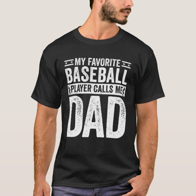 Camiseta Baseball Dad My Favorite Baseball Player Calls Me  (Anverso)