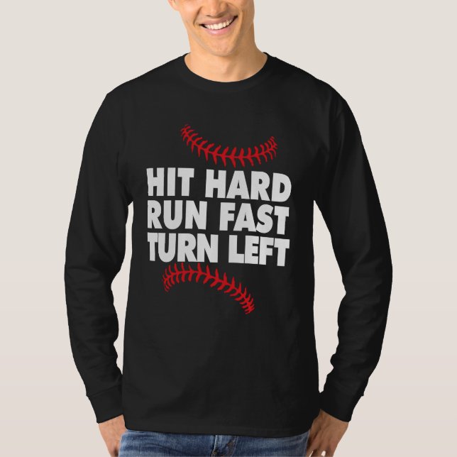 Camiseta Baseball hit hard run fast turn left (Anverso)