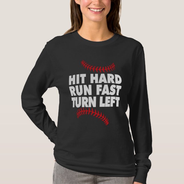 Camiseta Baseball hit hard run fast turn left (Anverso)