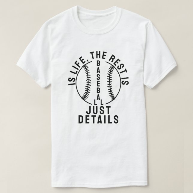 Camiseta Baseball is life, the rest is just details (Diseño del anverso)