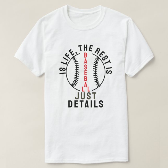 Camiseta Baseball is life, the rest is just details (Diseño del anverso)