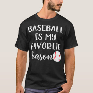 Camiseta Baseball Is My Favorite Season 